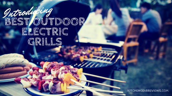 Best Outdoor Electric Grills